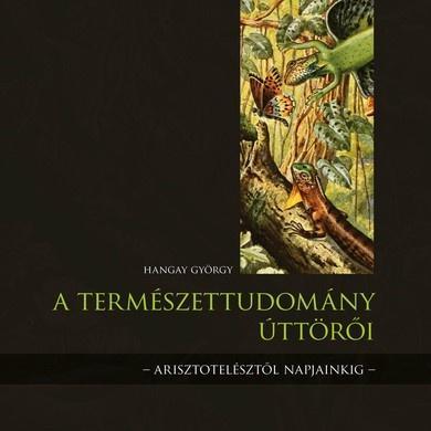 A természettudomány úttörői - Állatvilág magazin